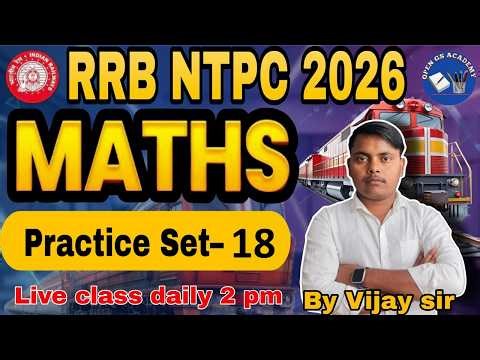 RRB NTPC Maths Practice Set -18 | RRB NTPC Class 2026 | by Vijay Sir | Open Gs Academy