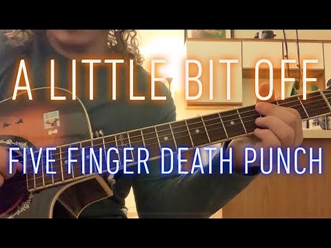 A Little Bit Off - Five Finger Death Punch - guitar lesson