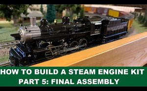 【火车模型】How to Build a Basic HO Scale Steam Engine Kit: Part 5 - Final Assembly