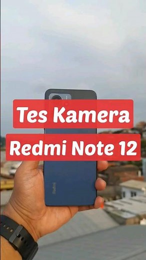 Tes Kamera Redmi Note 12