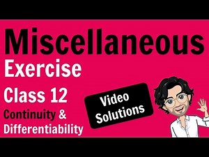 Miscellaneous Exercise | Continuity and Differentiability | Class 12 Maths | NCERT Solutions