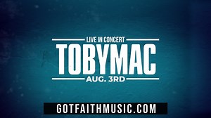 GFM FANS! We are 3 days away From the BIGGEST CHRISTIAN MUSIC EVENT in STX! Don't Miss Tobymac Aug 3 at the Hidalgo Arena. Buy Your Tickets today @ 956.878.7610 and save on online fees! | Got Faith Music