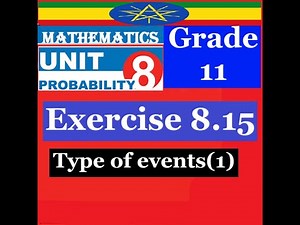 Mathematics Grade 11 Unit 8 Exercise 8.15(Various Events(1) )@mathT_21​