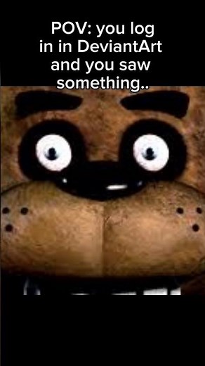 When you log in in DeviantArt and you saw something.. #fnaf #devianart