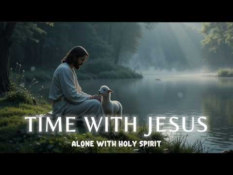 TIME WITH JESUS - Soaking worship instrumental - Worship Music for Time with God