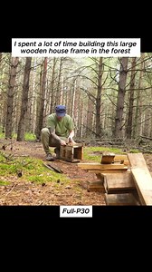 Building a Large Wooden Cabin Frame in the Forest