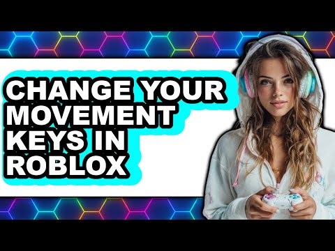 How to Change Your Movement Keys in Roblox - Easy Guide