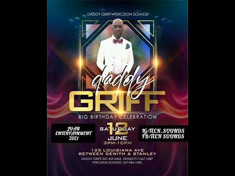 TECH SOUNDS - DADDY GRIFF BIRTHDAY CELEBRATION (REGGAE, DANCEHALL & RNB)
