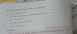 B. Ask for information by using these beginnings.Do you know i... | Filo