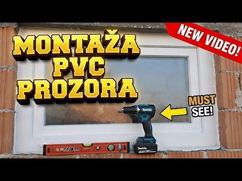 Kako Ugraditi Pvc Prozor /Montaža / Detaljno / Uradi sam