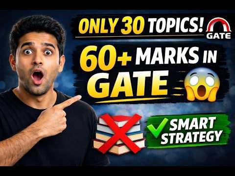 Only 30 Topics You Need for 60+ Marks in GATE | Smart Preparation Plan