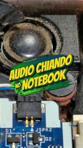 🔊 O som do seu notebook está chiando, falhando ou parou de funcionar?