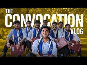 THE CONVOCATION VLOG | Shobhit Nirwan