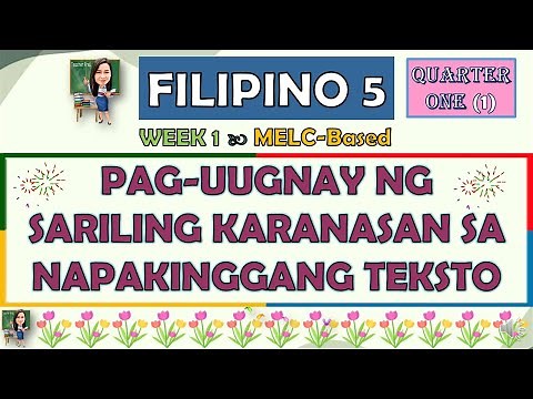 FILIPINO 5 | QUARTER 1 WEEK 1 | PAG-UUGNAY NG SARILING KARANASAN SA NAPAKINGGANG TEKSTO | MELC-BASED