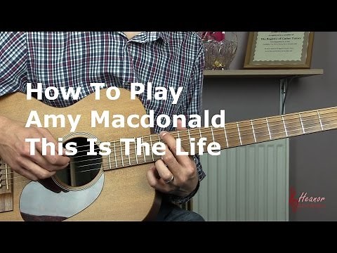 How to play This is the Life by Amy MacDonald - Guitar Lesson Tutorial