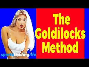 The Goldilocks Method Will CHANGE Your Betfair Trading