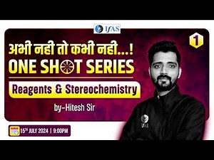 Reagents & Stereochemistry | One Shot Series | CSIR NET 2024 |अभी नहीं तो कभी नही | IFAS | Lec 1