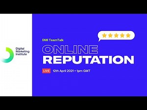 Online Reputation | DMI TeamTalk | Digital Marketing Institute