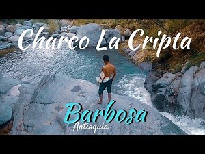 Explorando Balneario Natural Charco la Cripta | Barbosa ANTIOQUIA