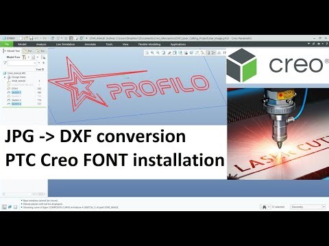 JPG to DXF + scaling + text FONT install for LASER CUTTING design| PTC Creo Parametric CAD