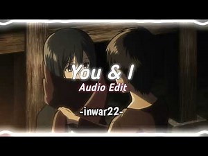you & I - one direction [audio edit]