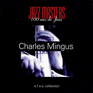 Charles Mingus - Jazz Masters (100 Ans De Jazz)