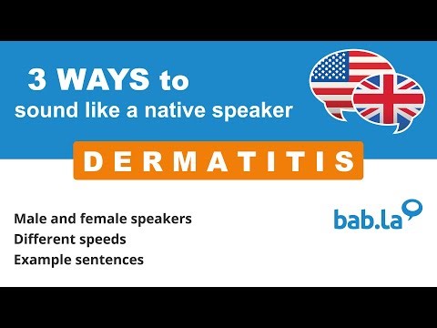 DERMATITIS pronunciation | Improve your language with bab.la