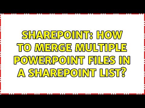 Sharepoint: How to merge multiple powerpoint files in a SharePoint list?