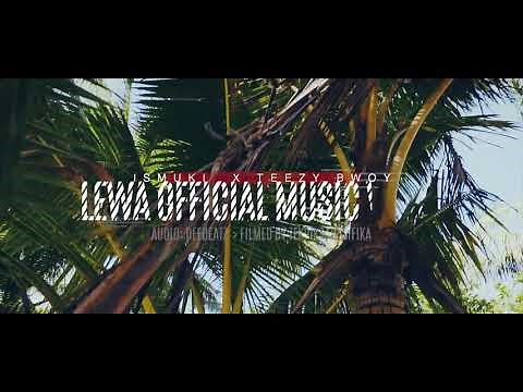 Ismuki - LEWA ( Feat Teezy BWOY) Official music video