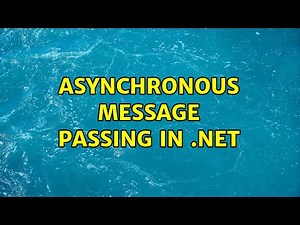 Asynchronous message passing in .NET (6 Solutions!!)