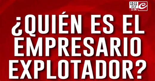 Torturas, secuestro y esclavitud: ¿quién es el empresario explotador?