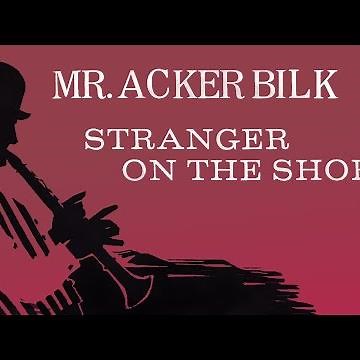 Mr. Acker Bilk - Stranger On The Shore