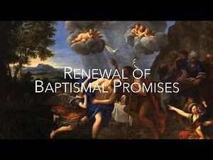 RENEWAL OF BAPTISMAL PROMISES
