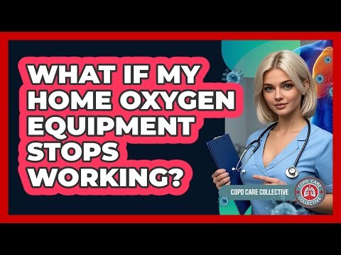 What If My Home Oxygen Equipment Stops Working?