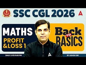 SSC CGL 2026 | SSC CGL Maths Classes | Profit and Loss #1 | SSC CGL 2026 Maths By Ashish Sir