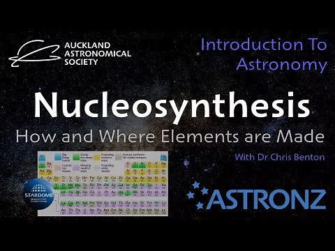Introduction to Astronomy - June 2020 - Nucleosynthesis - how & where the elements are made