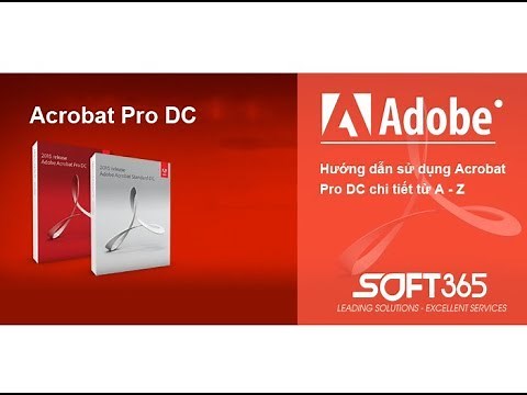 Hướng dẫn sử dụng phần mềm Acrobat Pro DC chi tiết từ A-Z