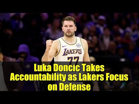 Luka Doncic Takes Accountability as Lakers Focus on Defense | NBA Analysis