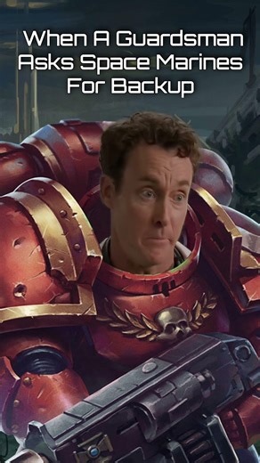 Guardsman Asks Space Marines For Backup