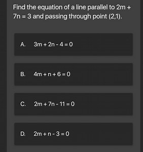 Find the equation of a line parallel to 2m   7n = 3 and passing... | Filo