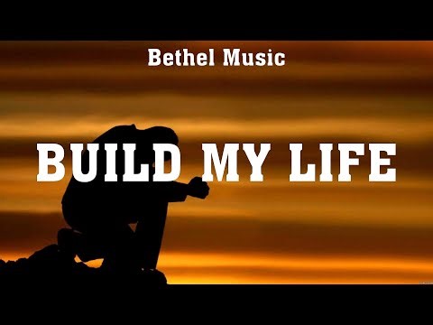 Bethel Music - Build My Life (Lyrics) Elevation Worship, Hillsong United