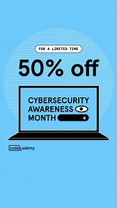 Now through Oct 24th, get 50% off annual Pro memberships with code CYBERSECURITY22 for Cybersecurity Awareness Month | Codecademy