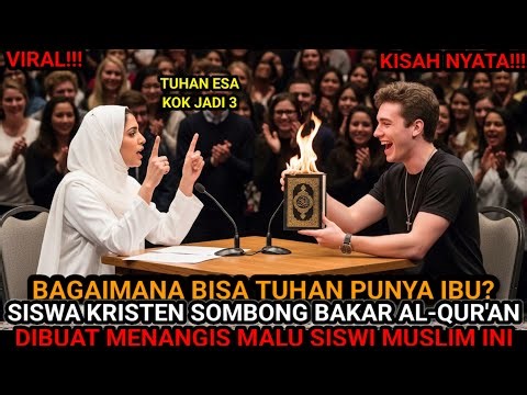 VIRAL!! TUHAN KOK PUNYA IBU? SISWI MUSLIM BALAS PERMALUKAN SISWA MUSLIM SOMBONG YANG BAK4R AL-QUR'AN