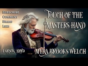 Touch of the Master's Hand (Poem & Song)