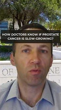 How do doctors know if prostate cancer is slow growing? (Dr. Geoffrey Sonn, Stanford Medicine)