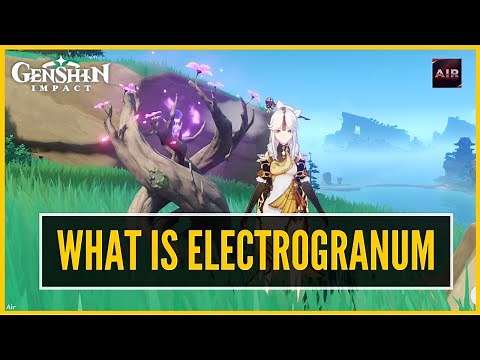 Genshin Impact - What Is Electrogranum & How To Use It?