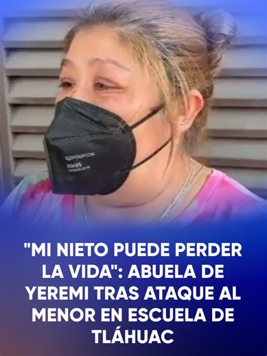 Abuela clama por justicia tras ataque a su nieto