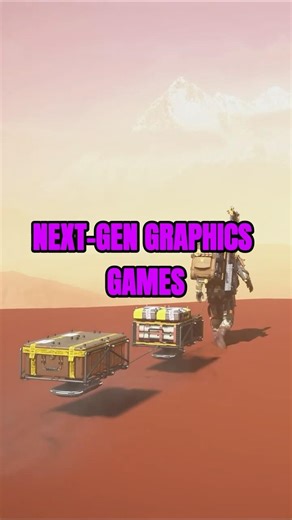 NEXT-GEN GRAPHICS GAMES