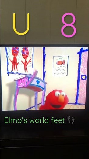 U 8 Elmo’s world feet 👣