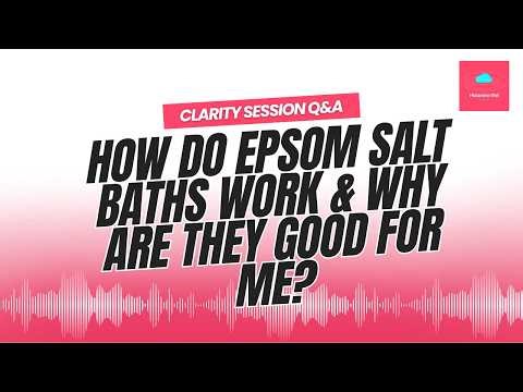 Q&A. How Do Epsom Salt Baths Work & Why Are They Good For Me?